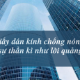 Giấy dán kính chống nóng có thật sự thần kỳ như quảng cáo